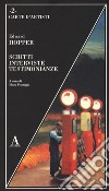 Scritti, interviste, testimonianze libro di Hopper Edward Pontiggia E. (cur.)