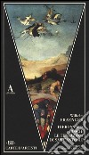 Hieronymus Bosch: le tentazioni di Sant'Antonio libro