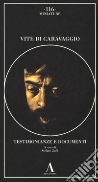 Vite di Caravaggio. Testimonianze e documenti