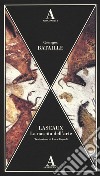 Lascaux. La nascita dell'arte libro