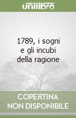 1789, i sogni e gli incubi della ragione libro