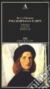 Pellegrinaggi d'arte libro