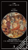 Buffalmacco e il trionfo della morte libro di Bellosi Luciano Bartalini R. (cur.)