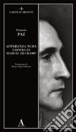 Apparenza nuda. L'opera di Marcel Duchamp libro