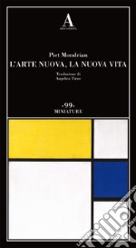 L'arte nuova, la nuova vita libro