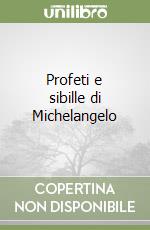Profeti e sibille di Michelangelo