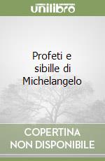 Profeti e sibille di Michelangelo libro