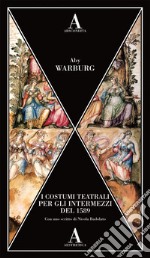 I costumi teatrali per gli intermezzi del 1589 libro
