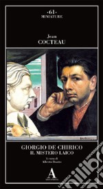 Giorgio de Chirico. Il mistero laico libro