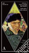 Vincent Van Gogh libro di Van Gogh Bonger Johanna