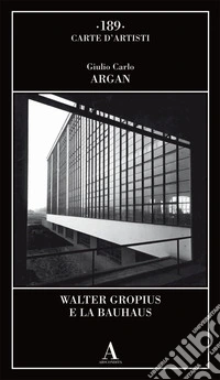 Walter Gropius e la Bauhaus