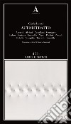 Autoritratto. Accardi, Alviani, Castellani, Consagra, Fabro, Fontana, Kounellis, Nigro, Paolini, Pascali, Rotella, Scarpitta, Turcato, Twombly libro