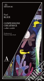 Confessione creatrice e altri scritti libro