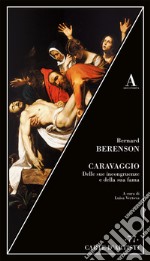 Caravaggio. Delle sue incongruenze e della sua fama libro