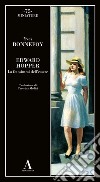 Edward Hopper. La fotosintesi dell'essere libro