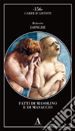 Fatti di Masolino e Masaccio libro