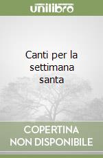 Canti per la settimana santa libro