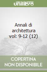 Annali di architettura vol: 9-12 (12) libro