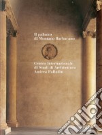 The Palazzo Montano Barbarano. Ediz. bilingue libro