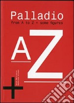 Palladio from a to Z. Some figures