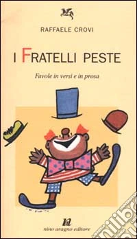 I fratelli Peste. Favole in versi e in prosa