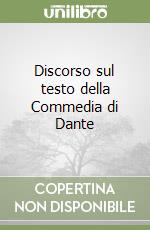 Discorso sul testo della Commedia di Dante libro