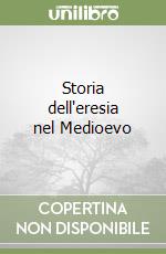 Storia dell'eresia nel Medioevo libro