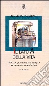 Il lato A della vita libro