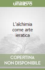 L'alchimia come arte ieratica
