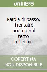 Parole di passo. Trentatré poeti per il terzo millennio libro