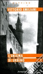 L'enigma di Urbino. La città scomparsa