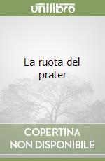 La ruota del prater libro