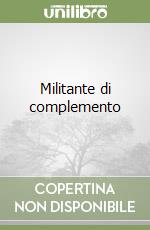 Militante di complemento