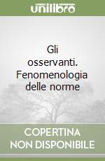 Gli osservanti. Fenomenologia delle norme libro