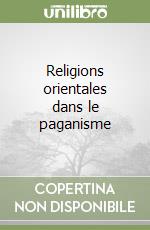 Religions orientales dans le paganisme libro