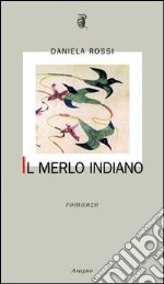 Il merlo indiano libro