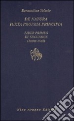 De natura iuxta propria principia. Liber primus et secundus libro