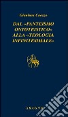 Dal «panteismo ontoteistico» alla «teologia infinitesimale» libro