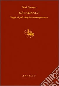 Décadence. Saggi di psicologia contemporanea