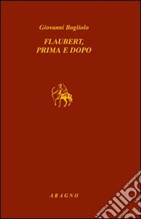 Flaubert, prima e dopo