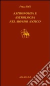 Astronomia e astrologia nel mondo antico libro