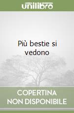 Più bestie si vedono libro