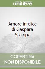 Amore infelice di Gaspara Stampa libro