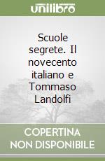 Scuole segrete. Il novecento italiano e Tommaso Landolfi