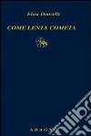 Come lenta cometa libro di Donzelli Elisa