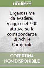 Urgentissime da evadere. Viaggio nel '900 attraverso la corrispondenza di Achille Campanile