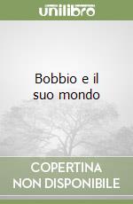 Bobbio e il suo mondo libro