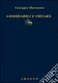 Ammirabili & freaks