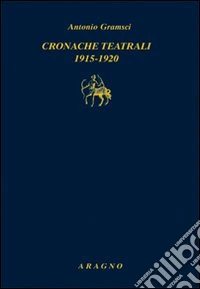 Cronache teatrali 1915-1920