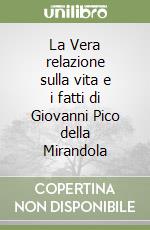 La Vera relazione sulla vita e i fatti di Giovanni Pico della Mirandola